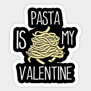 Pasta Is My Valentine Forever Sticker